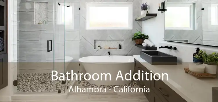Bathroom Addition Alhambra - California