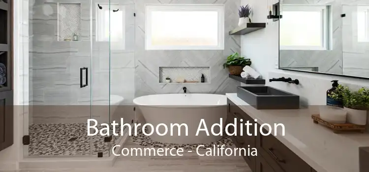Bathroom Addition Commerce - California