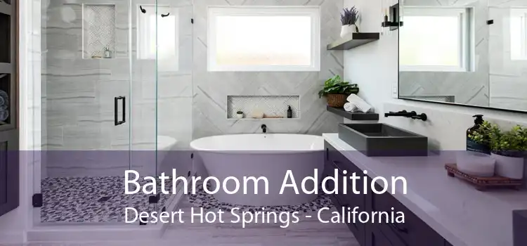 Bathroom Addition Desert Hot Springs - California