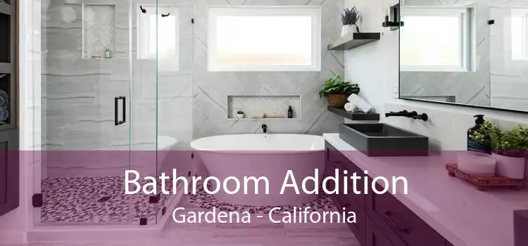 Bathroom Addition Gardena - California