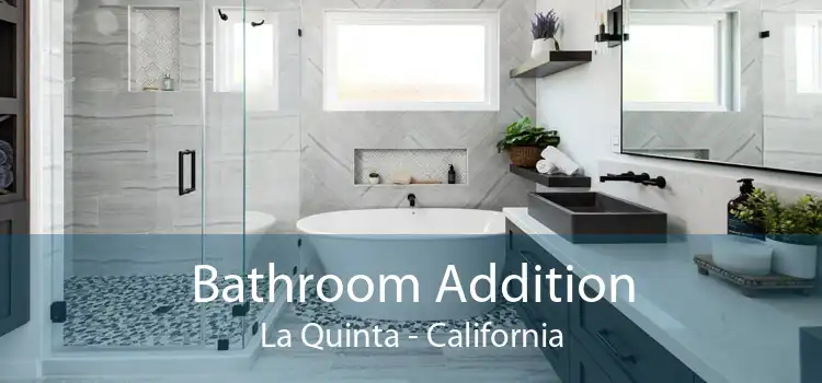 Bathroom Addition La Quinta - California