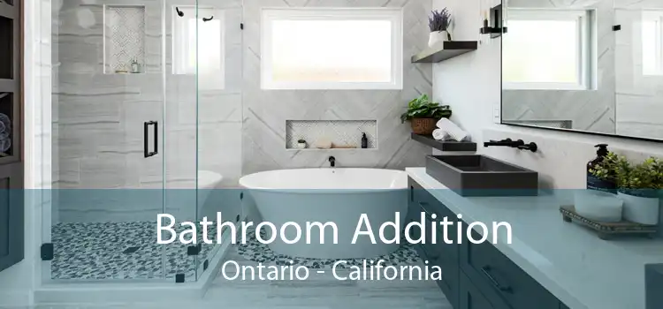 Bathroom Addition Ontario - California
