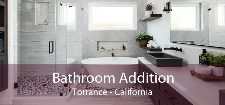 Bathroom Addition Torrance - California