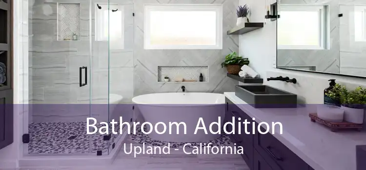 Bathroom Addition Upland - California
