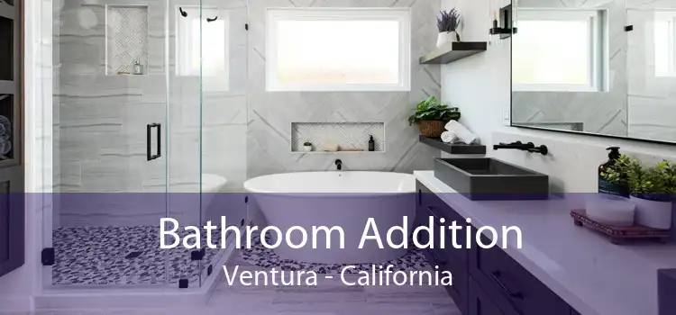 Bathroom Addition Ventura - California