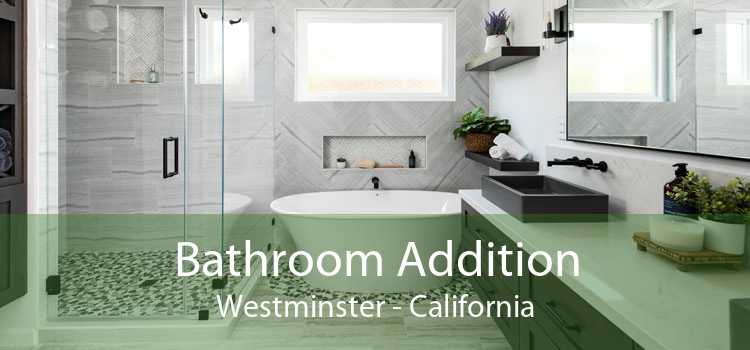 Bathroom Addition Westminster - California