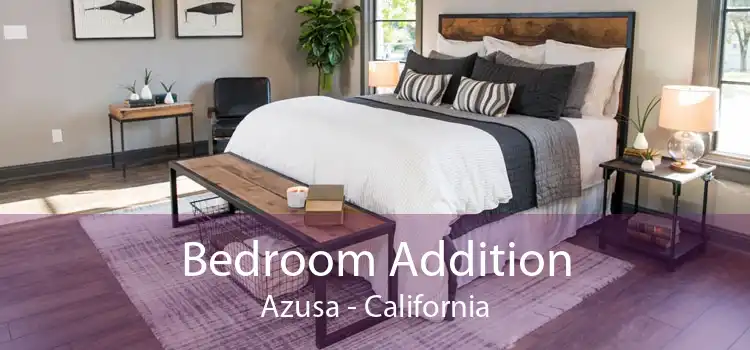 Bedroom Addition Azusa - California