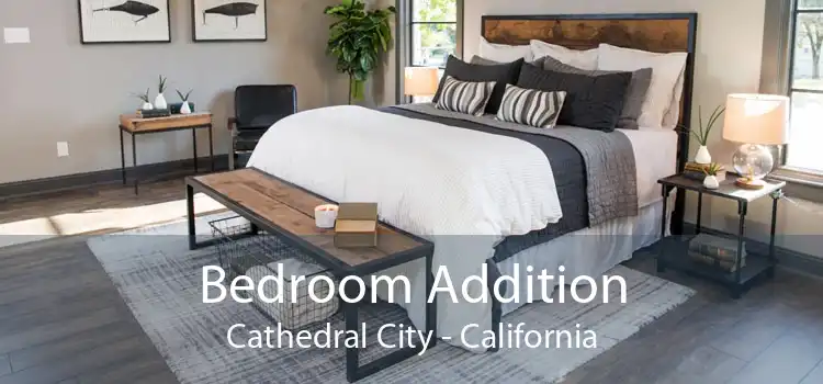 Bedroom Addition Cathedral City - California
