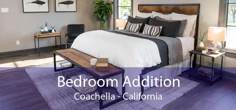 Bedroom Addition Coachella - California