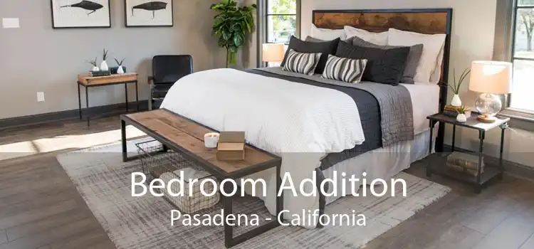 Bedroom Addition Pasadena - California