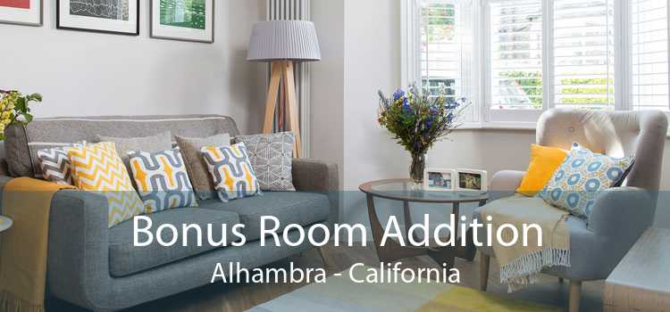 Bonus Room Addition Alhambra - California