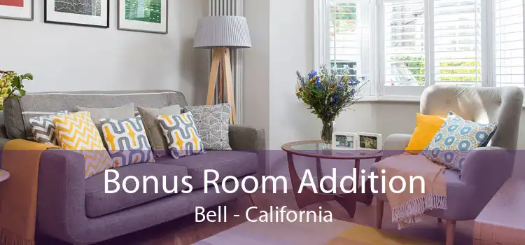 Bonus Room Addition Bell - California