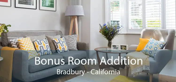 Bonus Room Addition Bradbury - California