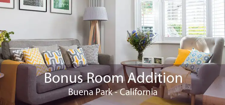 Bonus Room Addition Buena Park - California