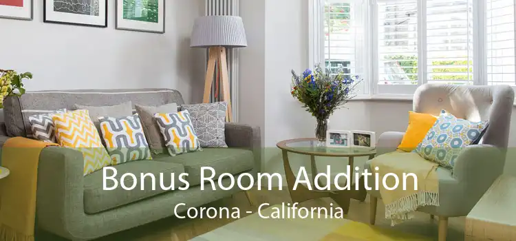 Bonus Room Addition Corona - California