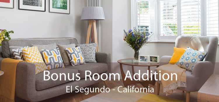 Bonus Room Addition El Segundo - California