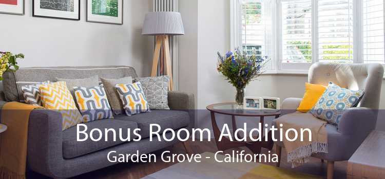 Bonus Room Addition Garden Grove - California