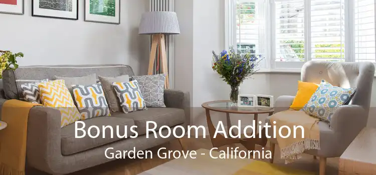 Bonus Room Addition Garden Grove - California