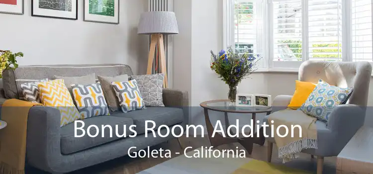 Bonus Room Addition Goleta - California