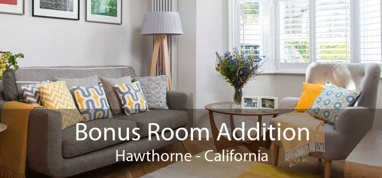 Bonus Room Addition Hawthorne - California