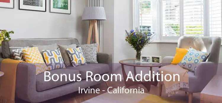 Bonus Room Addition Irvine - California