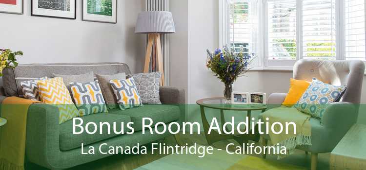 Bonus Room Addition La Canada Flintridge - California