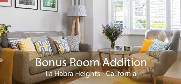 Bonus Room Addition La Habra Heights - California