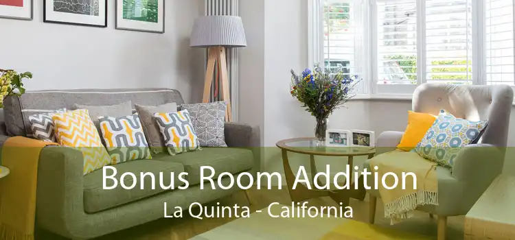 Bonus Room Addition La Quinta - California