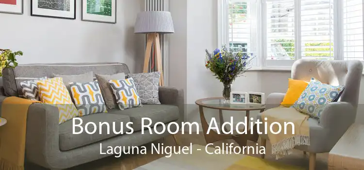Bonus Room Addition Laguna Niguel - California