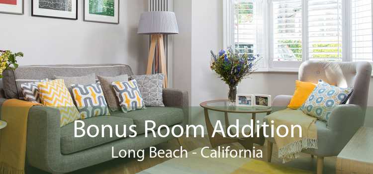 Bonus Room Addition Long Beach - California