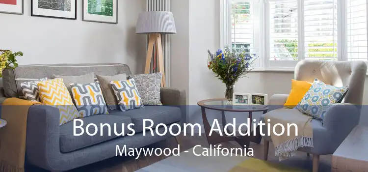 Bonus Room Addition Maywood - California