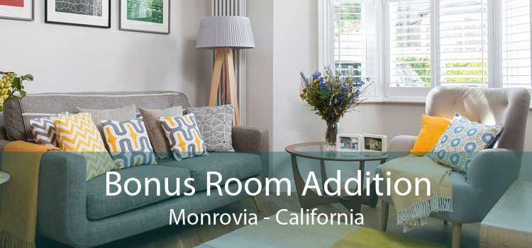Bonus Room Addition Monrovia - California