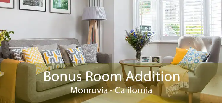 Bonus Room Addition Monrovia - California