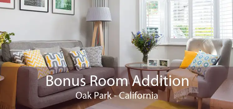 Bonus Room Addition Oak Park - California