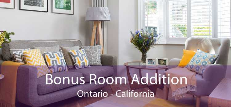 Bonus Room Addition Ontario - California