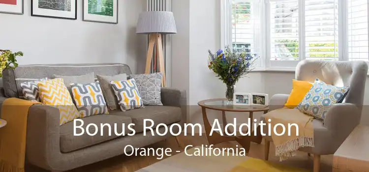 Bonus Room Addition Orange - California