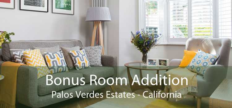 Bonus Room Addition Palos Verdes Estates - California