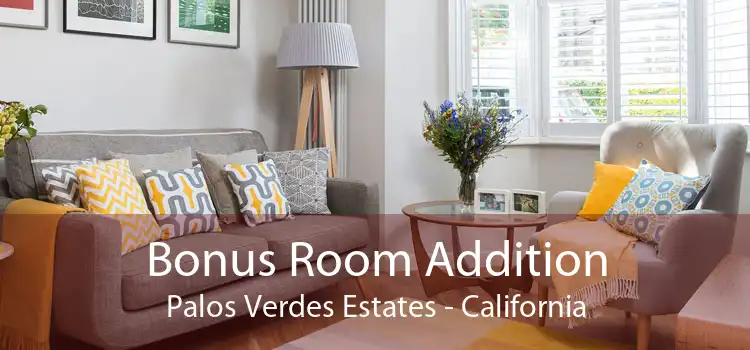Bonus Room Addition Palos Verdes Estates - California