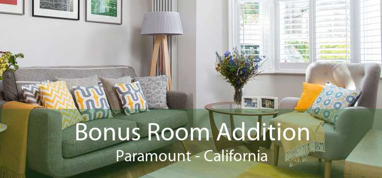 Bonus Room Addition Paramount - California