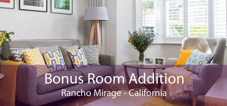 Bonus Room Addition Rancho Mirage - California