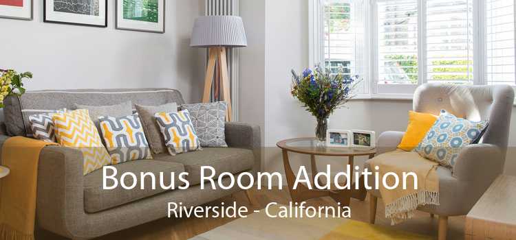 Bonus Room Addition Riverside - California