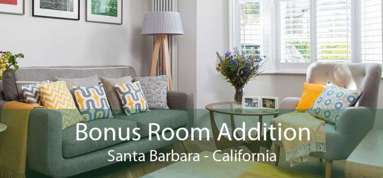 Bonus Room Addition Santa Barbara - California