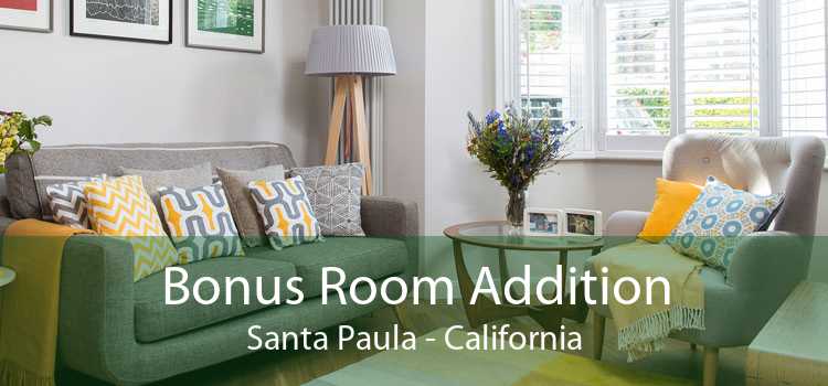 Bonus Room Addition Santa Paula - California