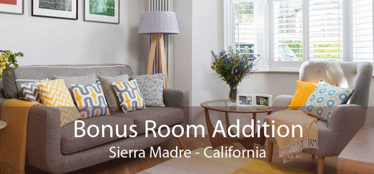 Bonus Room Addition Sierra Madre - California