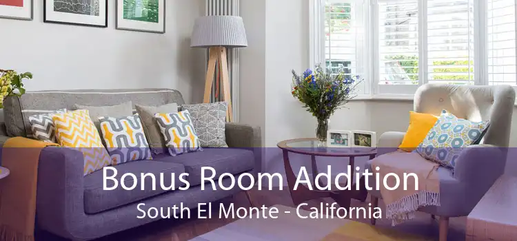 Bonus Room Addition South El Monte - California