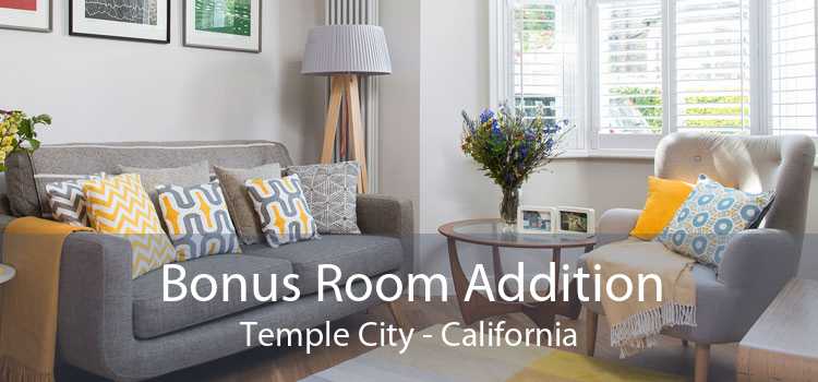 Bonus Room Addition Temple City - California