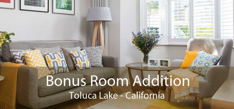 Bonus Room Addition Toluca Lake - California