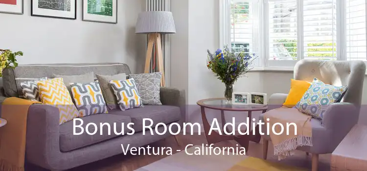 Bonus Room Addition Ventura - California