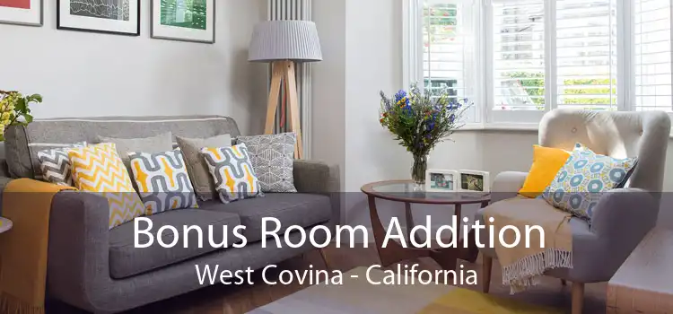 Bonus Room Addition West Covina - California