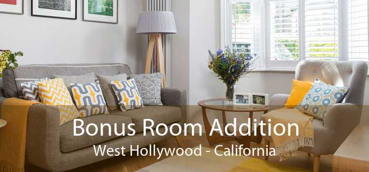 Bonus Room Addition West Hollywood - California